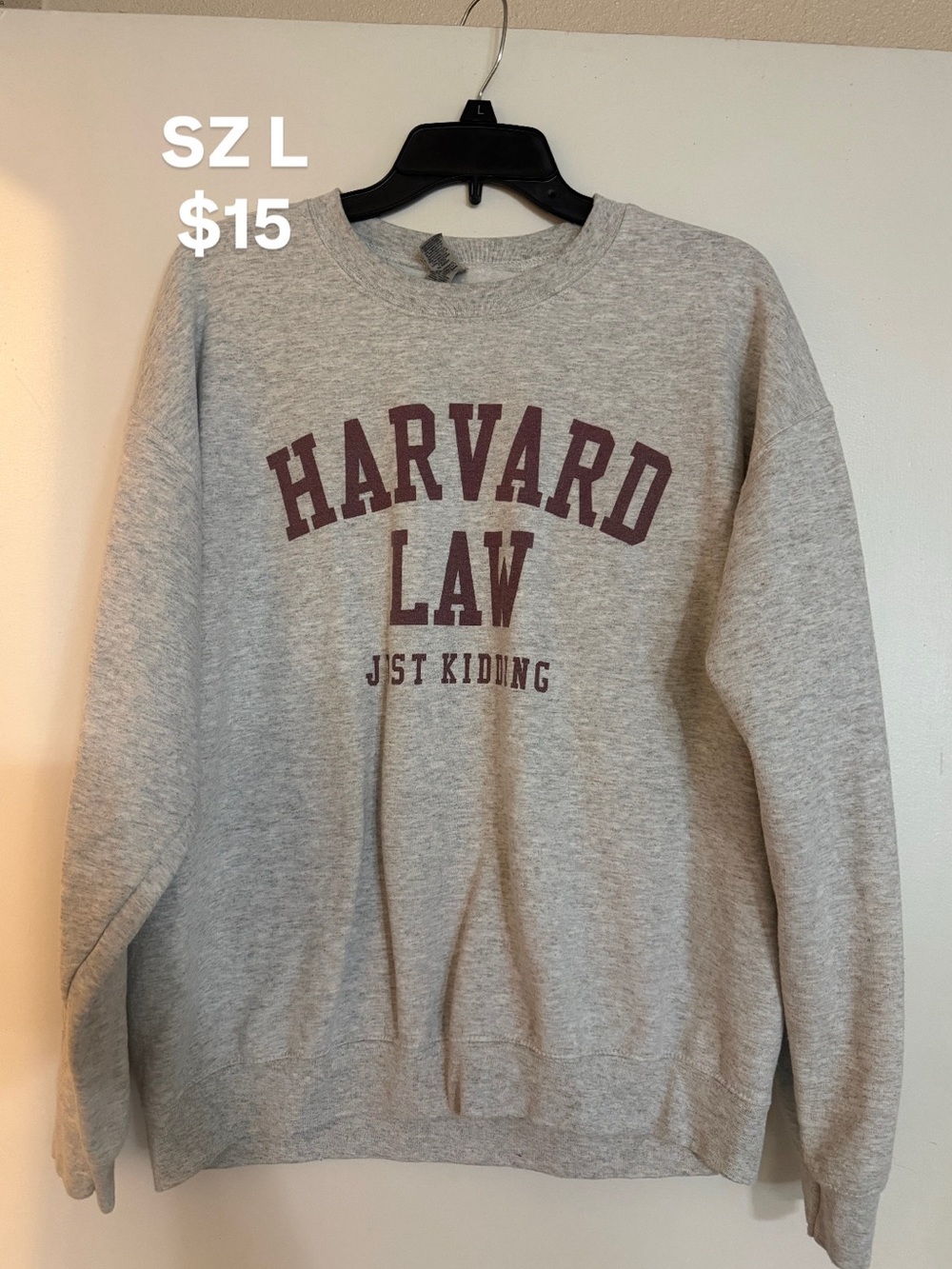 Harvard Law Just Kidding Graphic Sweatshirt Gray Size Large